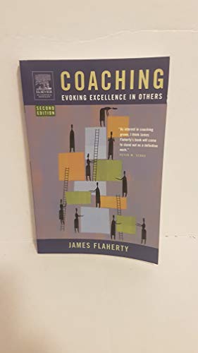 Coaching, Third Edition: Evoking Excellence in Others