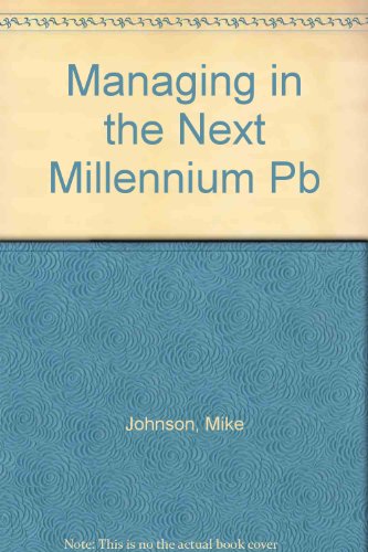 Managing in the Next Millennium