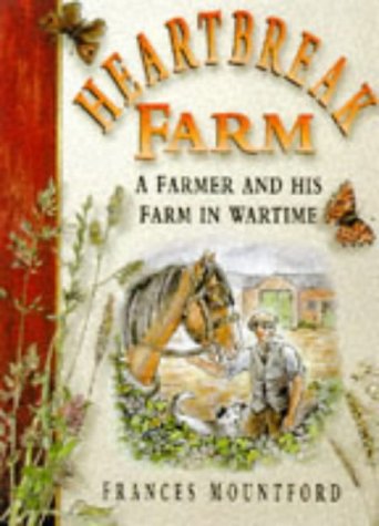 Heartbreak Farm: A Farmer and His Farm in Wartime