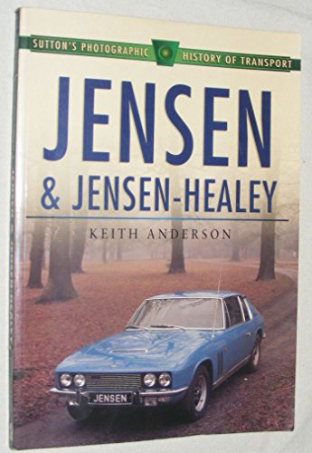 Jensen and Jensen-Healey (Sutton's Photographic History of Transport)