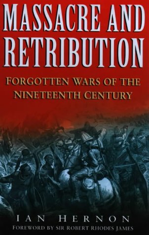 Massacre and Retribution: Forgotten Wars of the Nineteenth Century
