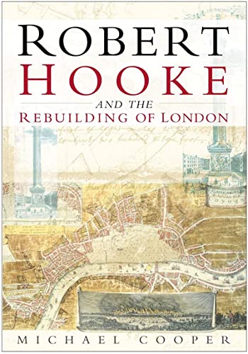 Robert Hooke And The Rebuilding Of London.