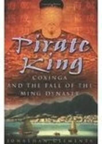 The Pirate King : Coxinga and the Fall of the Ming Dynasty