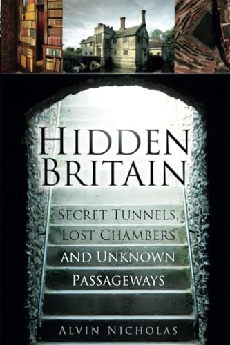 Hidden Britain Secret Tunnels, Lost Chambers and Unknown Passageways