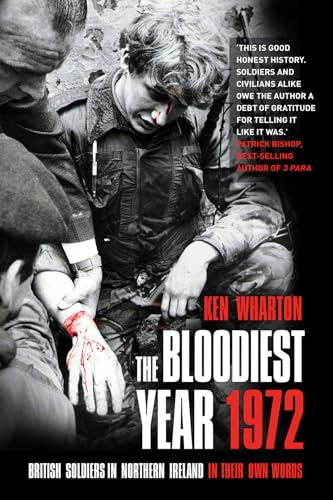 Bloodiest Year : British Soldiers in Northern Ireland, in Their Own Words