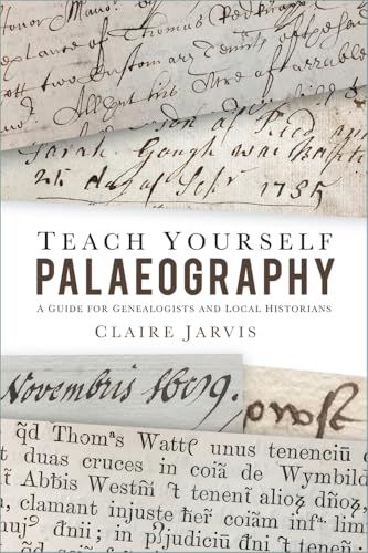Teach Yourself Palaeography : A Guide for Genealogists and Local Historians
Teach Yourself Palaeography : A Guide for Genealogists and Local Historians