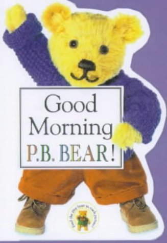 Good Morning P.B. Bear : A Family Learning Book
