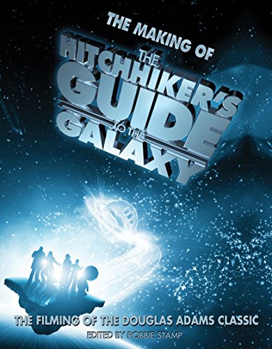 the making of the hitchhiker's guide to the Galaxy Â the filming of Douglas Adams classic