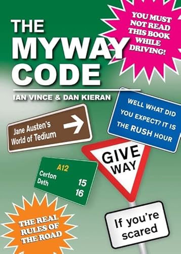 The Myway Code: The Real Rules of the Road