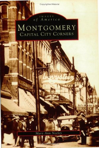 Montgomery: Capital City Corners (AL) (Images of America series) Signed Copy