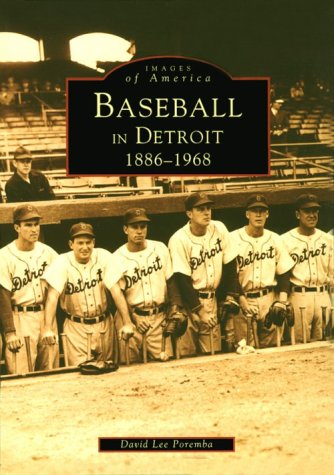 Baseball In Detroit 1886-1968 (Images of America)
