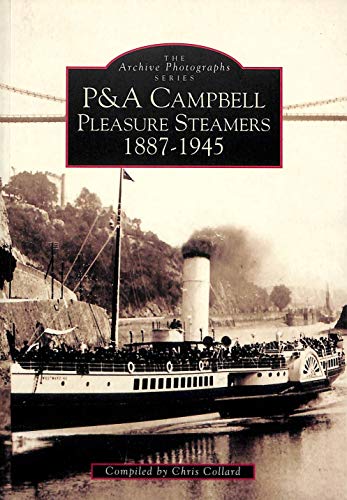 P & A Campbell Pleasure Steamers 1887 - 1945.