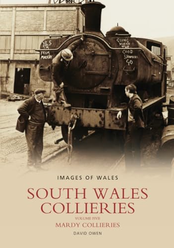 South Wales Collieries - Volume Five Mardy Collieries