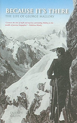 Because It's There: The Life of George Mallory