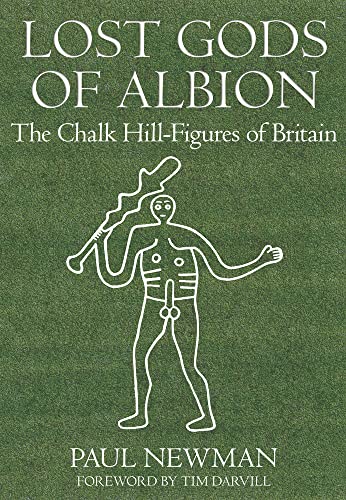 Lost Gods of Albion: The Chalk Hill-Figures of Britain