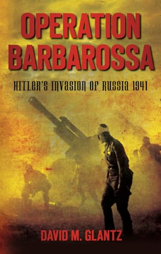 Operation Barbarossa Hitler's Invasion Of Russia 1941