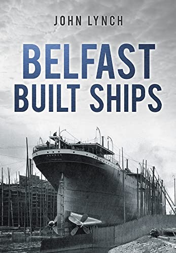 Belfast Built Ships.