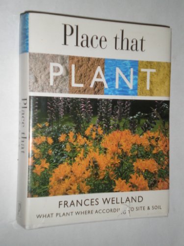 Place that Plant - What Plant Where According to Site & Soil
