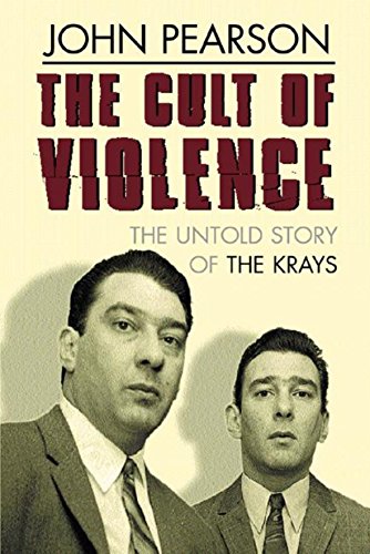 The Cult Of Violence: The Untold Story Of The Krays (SCARCE HARDBACK FIRST EDITION, FIRST PRINTIN...