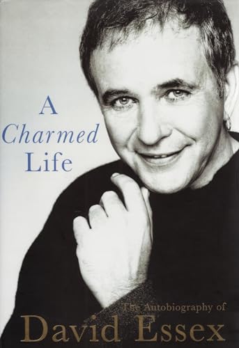 A Charmed Life: The Autobiography Of David Essex (SCARCE HARDBACK FIRST EDITION, FIRST PRINTING S...