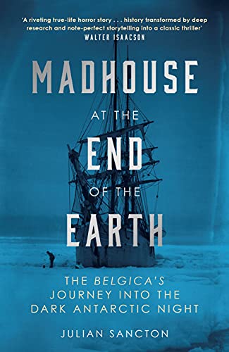 Madhouse at the End of the Earth: The Belgicaâs Journey into the Dark Antarctic Night
Madhouse at the End of the Earth: The Belgicaâs Journey into the Dark Antarctic Night