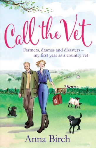 Call the Vet: Farmers, Dramas and Disasters - My First Year as a Country Vet
Call the Vet: Farmers, Dramas and Disasters - My First Year as a Country Vet