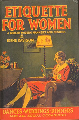 Etiquette for Women: A Book of Modern Manners and Customs