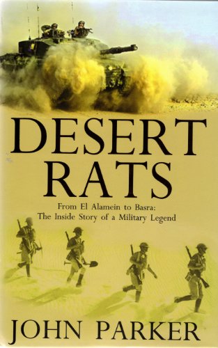 Desert Rats From El Alamein to Basra: The Inside Story of a Military Legend
