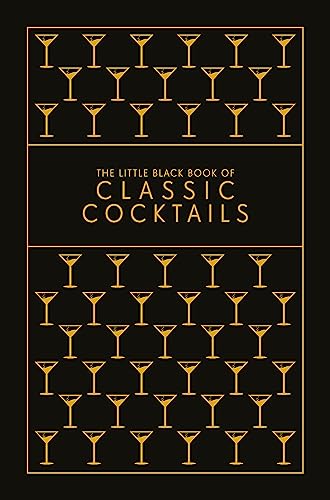 The Little Black Book of Classic Cocktails Format: Hardback