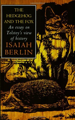 The Hedgehog and The Fox : An Essay on Tolstoy's View of History