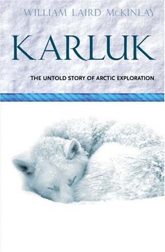 KarlukThe Untold Story of Arctic Exploration
