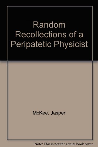 Random Recollections of a Peripatetic Physicist