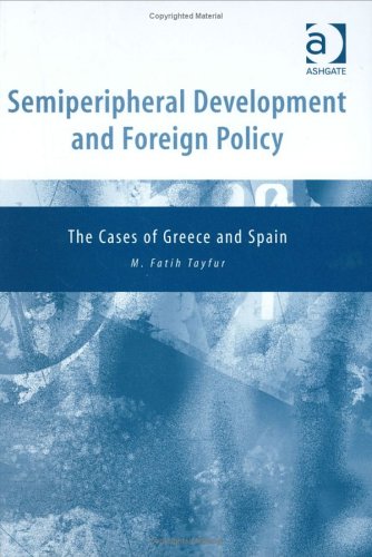 Semiperipheral Development and Foreign Policy: The Cases of Greece and Spain