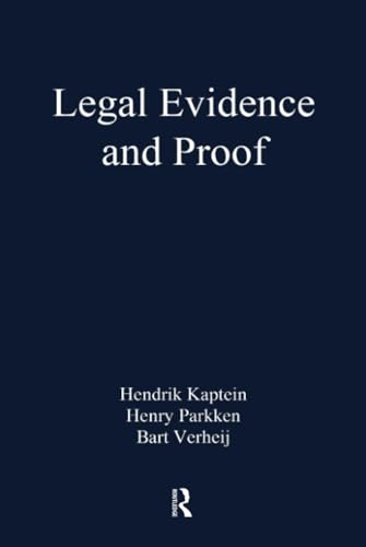 Legal Evidence and Proof: Statistics, Stories, Logic (Applied Legal Philosophy)
Legal Evidence and Proof: Statistics, Stories, Logic (Applied Legal Philosophy)
