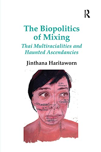 The Biopolitics of Mixing: Thai Multiracialities and Haunted Ascendancies