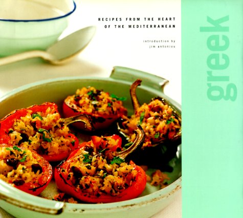Greek: Recipes from the Heart of the Mediterranean