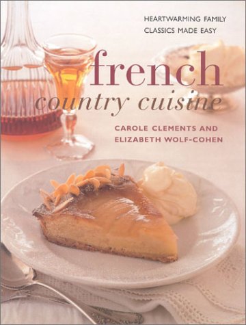 French Country Cuisine: Deliciously Rustic Recipes with Classic French Accents (Contemporary Kitchen)
French Country Cuisine: Deliciously Rustic Recipes with Classic French Accents (Contemporary Kitchen)
