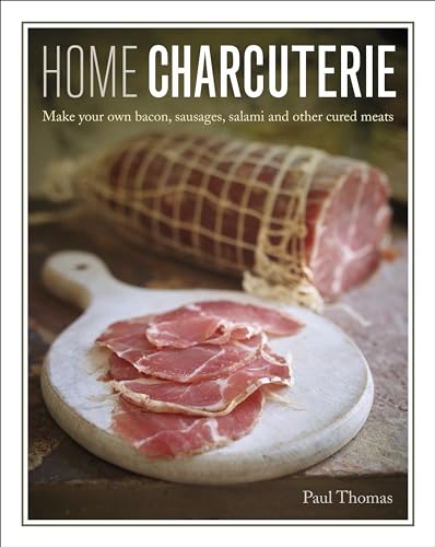 Home Charcuterie : How to Make Your Own Bacon, Sausages, Salami and Other Cured Meats
Home Charcuterie : How to Make Your Own Bacon, Sausages, Salami and Other Cured Meats