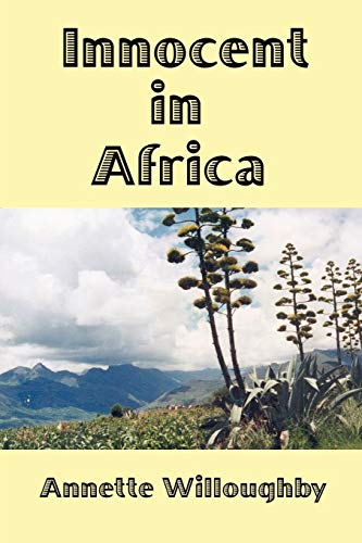 Innocent In Africa (SCARCE FIRST EDITION SIGNED BY THE AUTHOR, ANNETTE WILLOUGHBY)