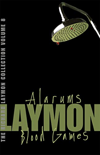 The Richard Laymon Collection: " Alarums " AND " Blood Games " v. 8