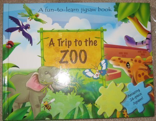 A Trip to the ZOO: A Fun-To-Learn Jigsaw Book (Puzzles of 24 Pieces Each)