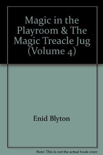 Magic in the Playroom & The Magic Treacle Jug