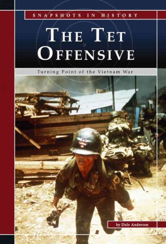 The Tet Offensive: Turning Point of the Vietnam War (Snapshots in History)