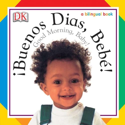 Buenos Dias, Bebe! / Good Morning, Baby! (Soft-to-Touch Books)