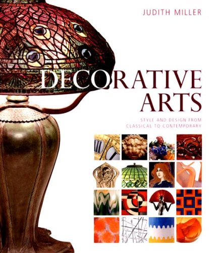 Decorative Arts, Style and Design from Classical to Contemporary