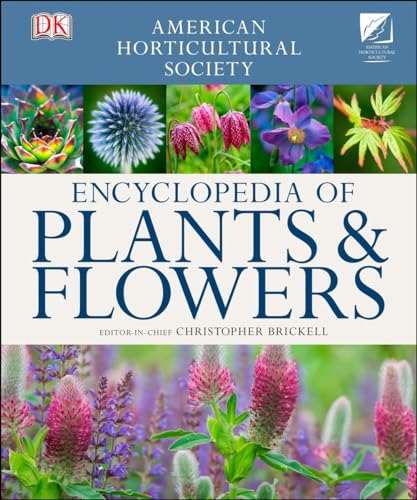 American Horticultural Society Encyclopedia of Plants and Flowers (American Horticultural Society)
American Horticultural Society Encyclopedia of Plants and Flowers (American Horticultural Society)