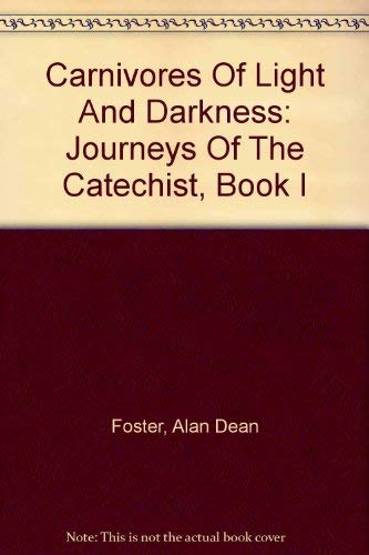 CARNIVORES OF LIGHT AND DARKNESS: Journeys Of the Catechist - Book 1