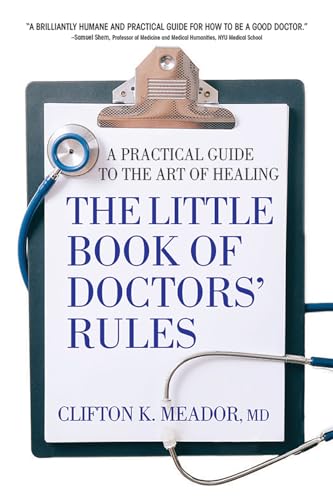 The Little Book of Doctors' Rules: A Practical Guide to the Art of Healing
The Little Book of Doctors' Rules: A Practical Guide to the Art of Healing