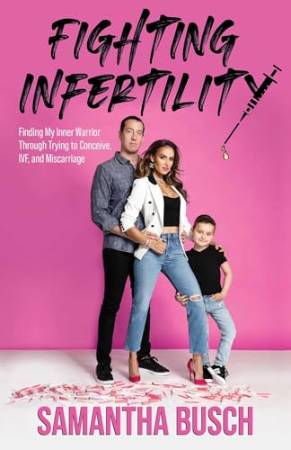 Fighting Infertility: Finding My Inner Warrior Through Trying to Conceive, IVF, and Miscarriage
Fighting Infertility: Finding My Inner Warrior Through Trying to Conceive, IVF, and Miscarriage