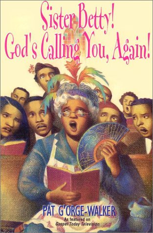 Sister Betty! God's Calling You Again!